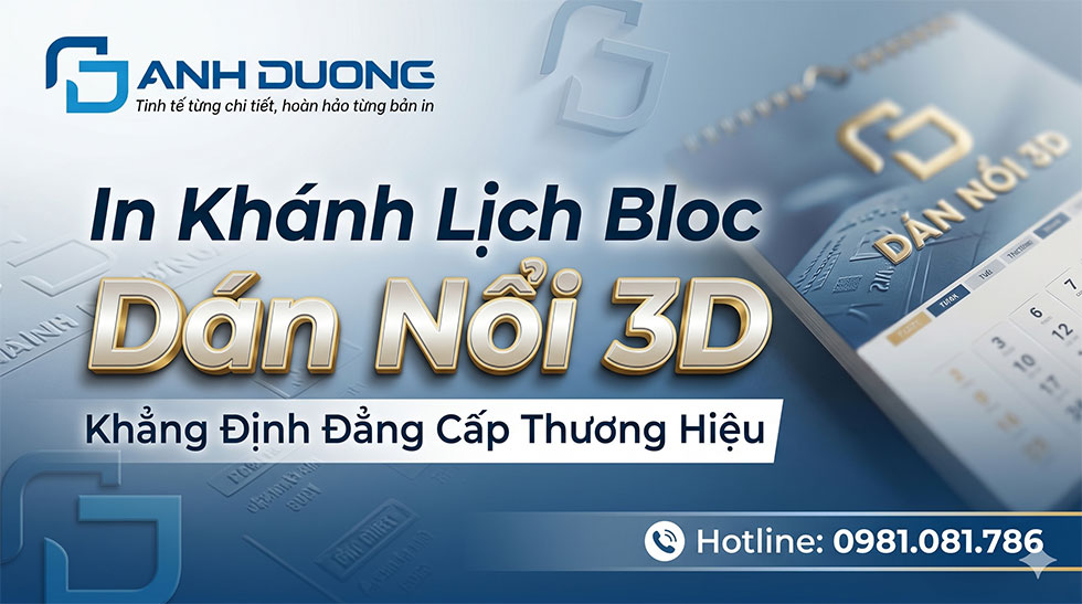 In Khánh Lịch Bloc Dán Nổi 3D - Khẳng Định Đẳng Cấp Thương Hiệu