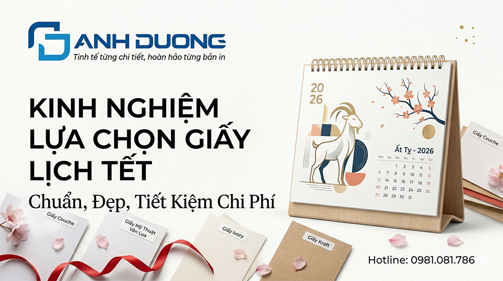 Kinh Nghiệm Lựa Chọn Giấy In Lịch Tết Chuẩn, Đẹp, Tiết Kiệm Chi Phí