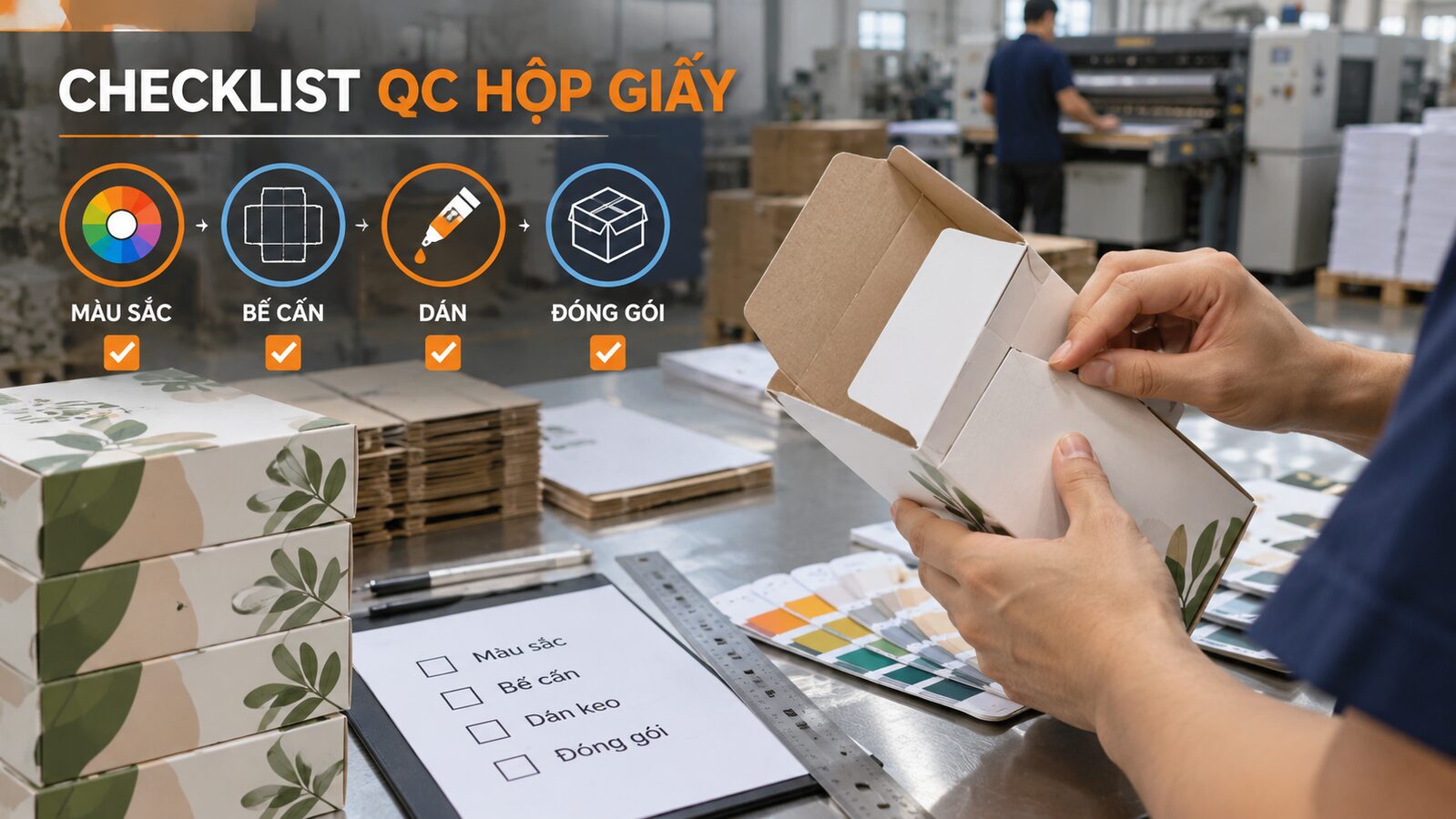 Checklist QC hộp giấy về số lượng màu bế cấn dán và đóng gói