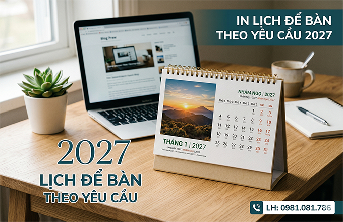 In lịch để bàn theo yêu cầu – Bí quyết quảng bá thương hiệu