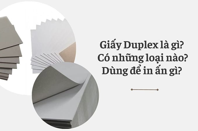 Giấy Duplex Là Gì? Ứng dụng và đặc điểm của Duplex