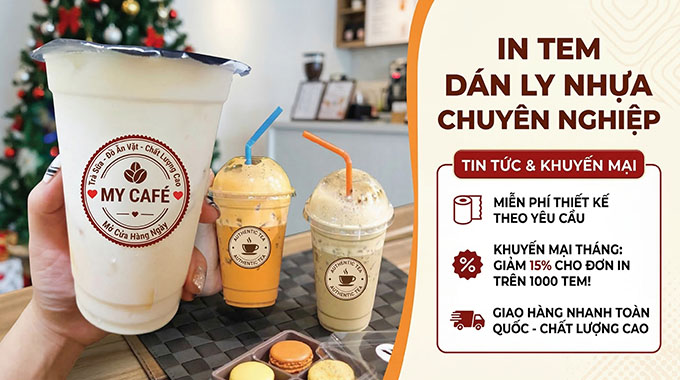 In Tem Dán Ly Nhựa: Giải Pháp "Thay Áo" Cho Đồ Uống Của Bạn Chỉ Trong 1 Nốt Nhạc