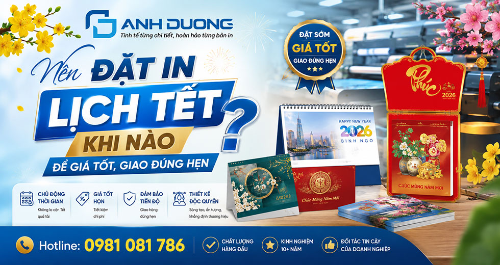 Nên Đặt In Lịch Tết Khi Nào Để Giá Tốt, Giao Đúng Hẹn?